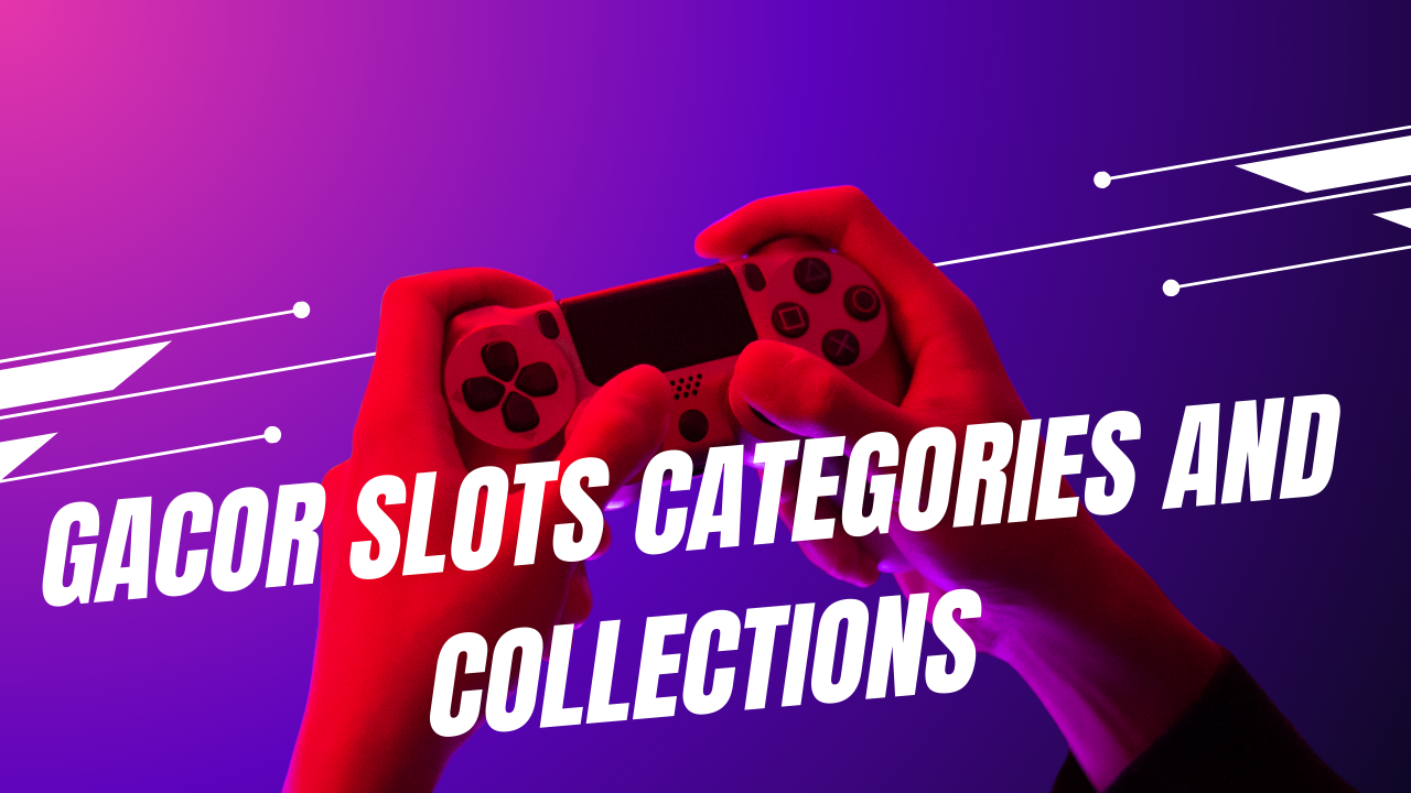 Gacor Slots Categories and Collections Image.png