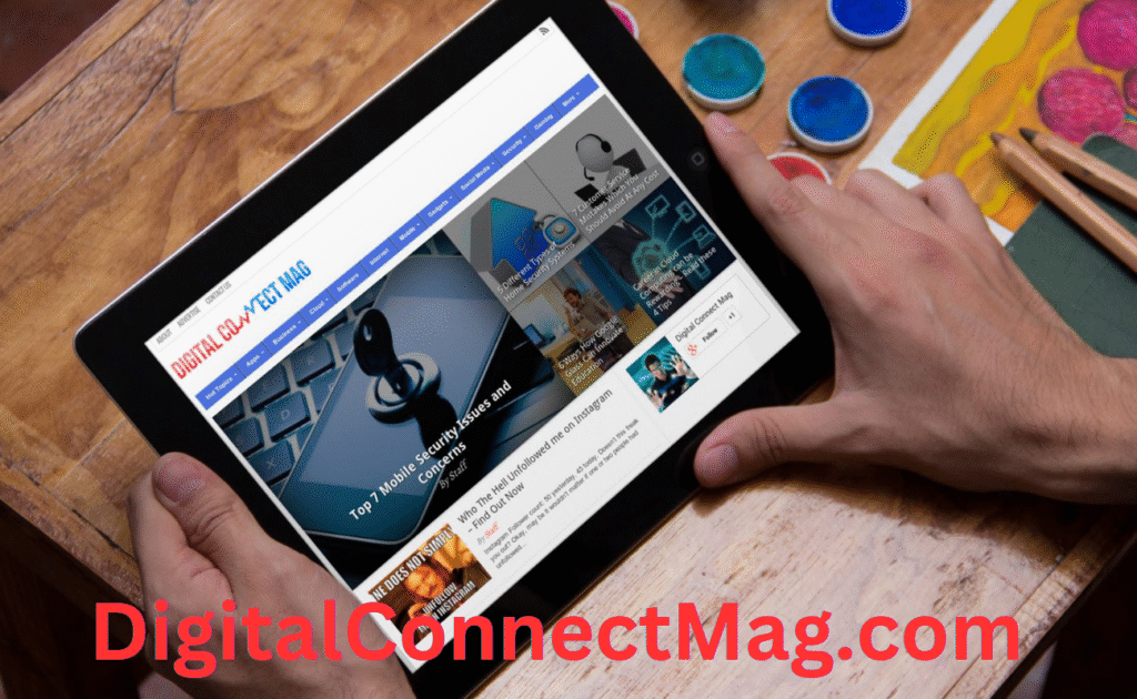 DigitalConnectMag.com: A Complete Guide to the Digital World’s Modern Tech Magazine DigitalConnectMag.com: A Complete Guide to the Digital World’s Modern Tech Magazine
